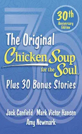 The Original CHICKEN SOUP for the SOUL - Jack Canfield